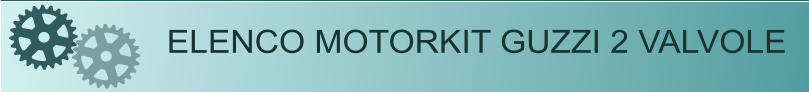 ELENCO MOTORKIT GUZZI 2 VALVOLE
