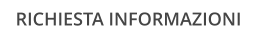 RICHIESTA INFORMAZIONI