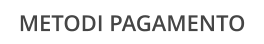 METODI PAGAMENTO