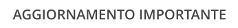 AGGIORNAMENTO IMPORTANTE