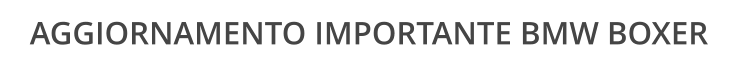 AGGIORNAMENTO IMPORTANTE BMW BOXER