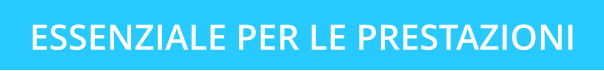 ESSENZIALE PER LE PRESTAZIONI