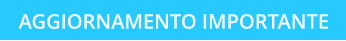 AGGIORNAMENTO IMPORTANTE